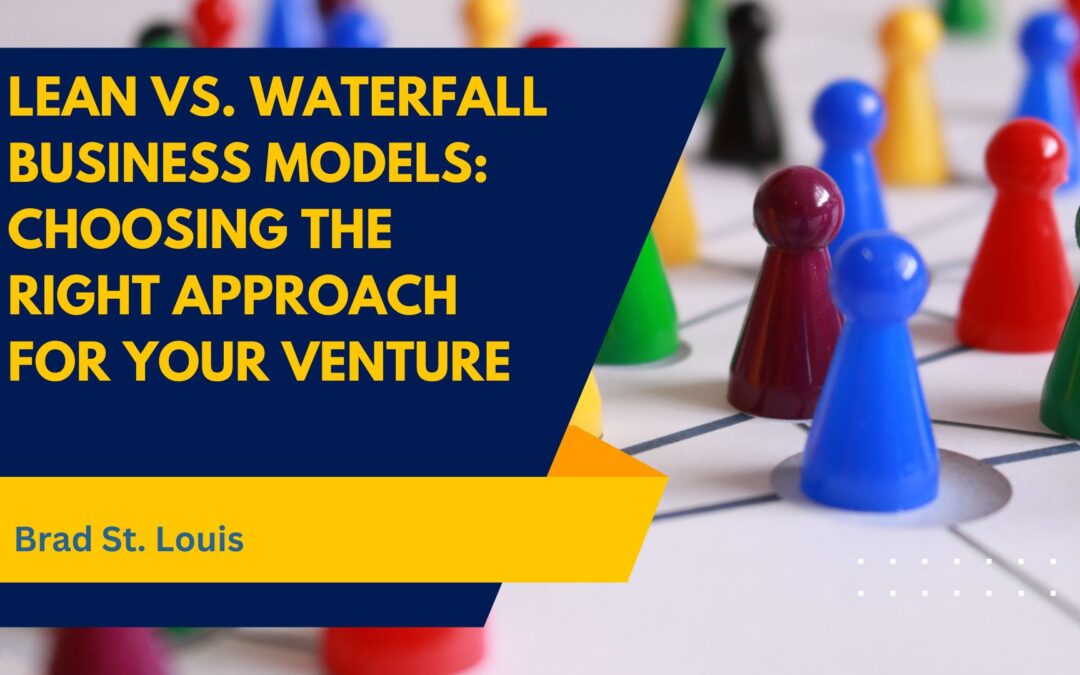 Lean vs. Waterfall Business Models: Choosing the Right Approach for Your Venture